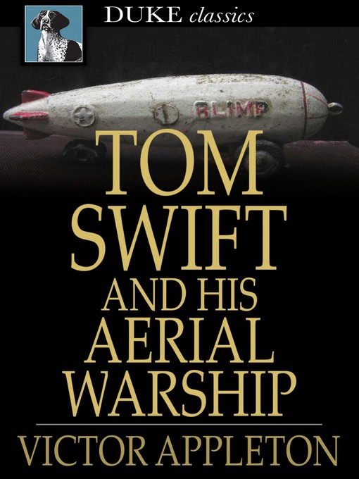 Title details for Tom Swift and His Aerial Warship: Or, the Naval Terror of the Seas by Victor Appleton - Wait list